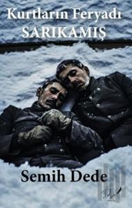 Kurtların Feryadı "Sarıkamış”