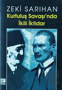 Kurtuluş Savaşı’nda İkili İktidar