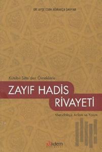 Kütüb-i Sitte’den Örneklerle Zayıf Hadis Rivayeti