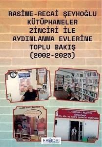 Kütüphaneler Zinciri İle Aydınlanma Evlerine Toplu Bakış (2002 - 2025)
