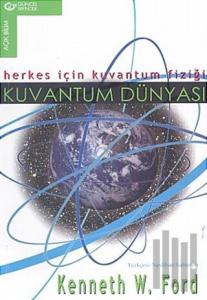 Kuvantum Dünyası Herkes İçin Kuvantum Fiziği