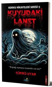 Kuyudaki Lanet - Korku Hikayeleri Serisi 3