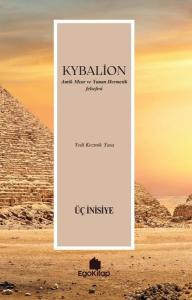 Kybalion - Antik Mısır ve Yunan Hermetik Felsefesi