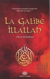 La Galibe İllallah