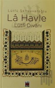 La Havle - Lütfi Divanı (Ciltli)