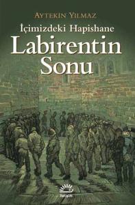 Labirentin Sonu - İçimizdeki Hapishane