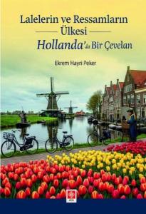 Lalelerin ve Ressamların Ülkesi Hollanda'da Bir Çevelan