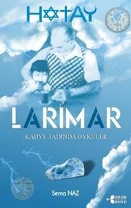 Larimar - Kahve Tadında Öyküler