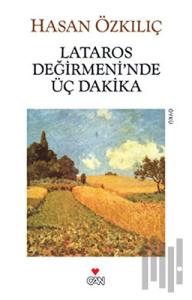 Lataros Değirmeni’nde Üç Dakika