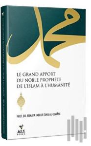 Le Grand Apport Du Noble Prophete De L'İslam A L'Humanite