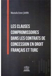 Les Clauses Compromissoires Dans Les Contrats De Concession En Droit Français Et Turc