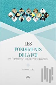 Les Fondements De La Foı (Temel Dini Bilgiler) Fransızca