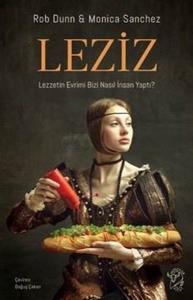 Leziz - Lezzetin Evrimi Bizi Nasıl İnsan Yaptı?