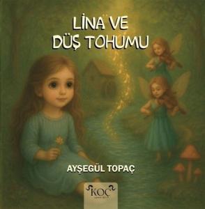 Lina ve Düş Tohumu (Ciltli)