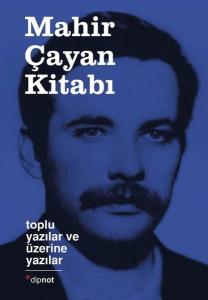 Mahir Çayan Kitabı - Toplu Yazılar ve Üzerine Yazılar (Ciltli)
