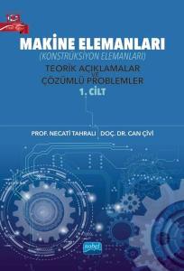 Makine Elemaları - Teorik Açıklamalar ve Çözümlü Problemler 1. Cilt