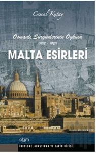 Malta Esirleri - Osmanlı Sürgünlerinin Öyküsü (1918 - 1921)
