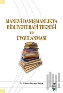 Manevi Danışmanlıkta Bibliyoterapi Tekniği ve Uygulanması