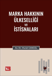 Marka Hakkının Ülkeselliği ve İstisnaları