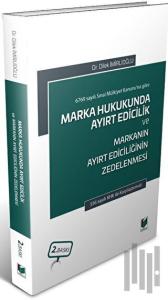 Marka Hukukunda Ayırt Edicilik ve Markanın Ayırt Ediciliğinin Zedelenmesi