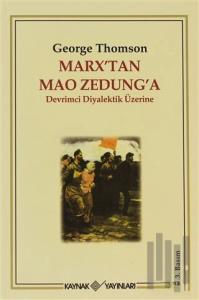 Marx’tan Mao Zedung’a Devrimci Diyalektik Üzerine