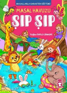 Masal Havuzu Şıp Şıp - Masallarla Karakter Eğitimi (Ciltli)