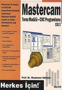 Mastercam Torna Modülü - CNC Programlama Cilt 3