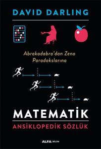 Matematik: Ansiklopedik Sözlük - Abrakadabra'dan Zeno Paradokslarına (Ciltli)