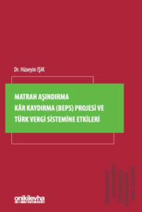Matrah Aşındırma Kar Kaydırma (BEPS) Projesi ve Türk Vergi Sistemine Etkileri (Ciltli)