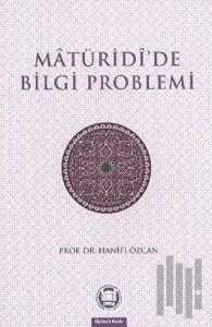 Matüridide Bilgi Problemi