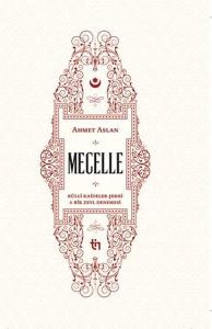 Mecelle - Külli Kaideler Şerhi ve Bir Zeyl Denemesi (Ciltli)
