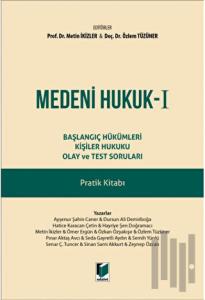 Medeni Hukuk - I Başlangıç Hükümleri Kişiler Hukuku Olay ve Test Soruları Pratik Kitabı (Ciltli)