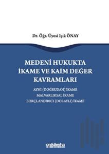 Medeni Hukukta İkame ve Kaim Değer Kavramları (Ciltli)