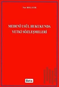Medeni Usul Hukukunda Yetki Sözleşmeleri