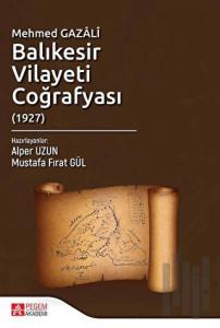 Mehmed Gazali Balıkesir Vilayeti Coğrafyası (1927)