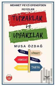 Mehmet Feyzi Efendi’den Feyizler - Tuzaklar ve Uyarılar