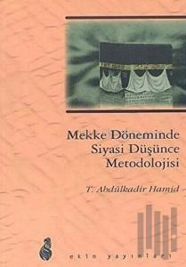 Mekke Döneminde Siyasi Düşünce Metodolojisi