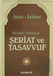 Mektubat-ı Rabbani'de Şeriat ve Tasavvuf (Ciltli)