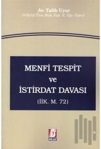 Menfi Tespit ve İstirdat Davası (İİK m. 72)