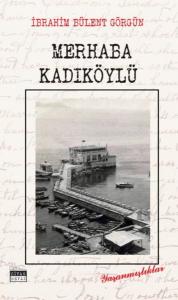 Merhaba Kadıköylü - Yaşanmışlıklar