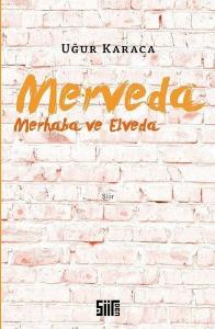 Merveda Merhaba ve Elveda