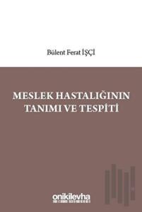 Meslek Hastalığının Tanımı ve Tespiti
