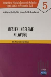 Mesleki İnceleme Kılavuzu - Rehberlik ve Psikolojik Danışmada Kullanılan Ölçme Araçları ve Programlar Dizisi