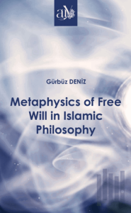 Metaphysics of Free Will in Islamic Philosophy