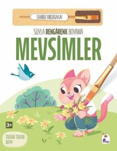 Mevsimler - Suyla Rengarenk Boyama - Sihirli Fırçasıyla! (Ciltli)