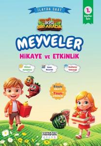 Meyveler Hikaye ve Etkinlik 1. Sınıflar İçin (İkisi Bir Arada Renkli Resimli)