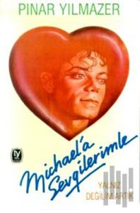 Michael’a Sevgilerimle Yalnız Değilim Artık