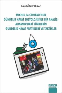 Michel De Certeau'nun Gündelik Hayat Sosyolojisiyle Bir Analiz