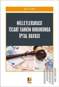 Milletlerarası Ticari Tahkim Hukukunda İptal Davası