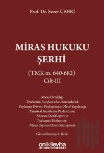 Miras Hukuku Şerhi (TMK m. 640-682) Cilt III (Ciltli)